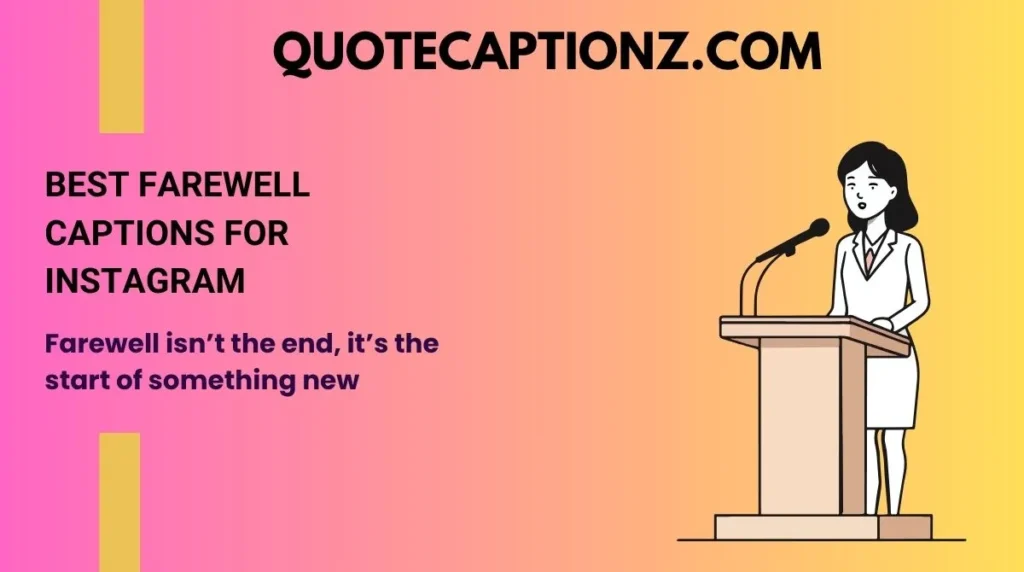 Best Farewell Captions for Instagram