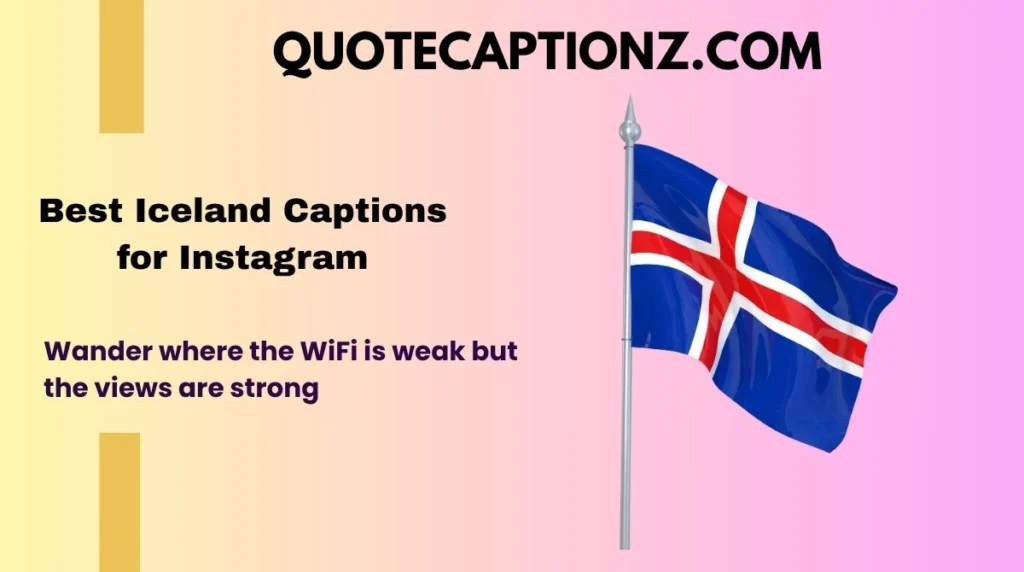 Best Iceland Captions for Instagram