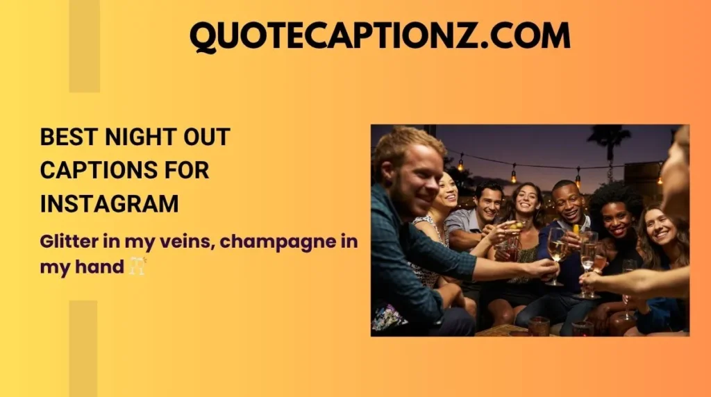 Best Night Out Captions for Instagram