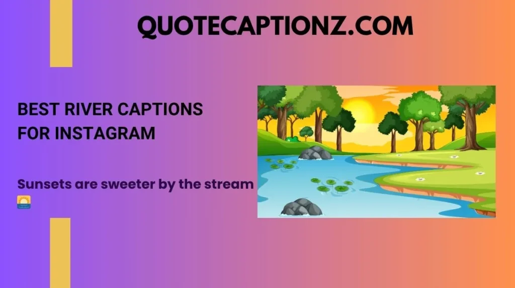 Best River Captions for Instagram