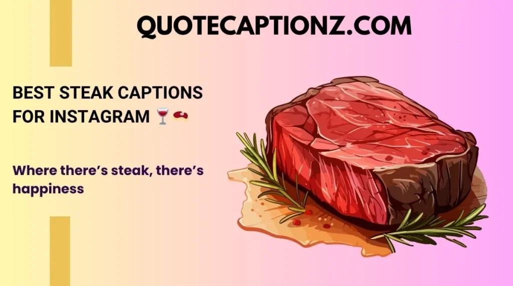 Best Steak Captions for Instagram 🍷🥩