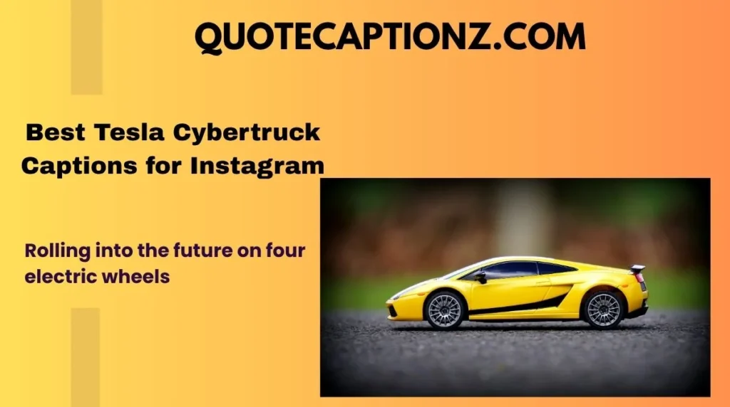 Best Tesla Cybertruck Captions for Instagram