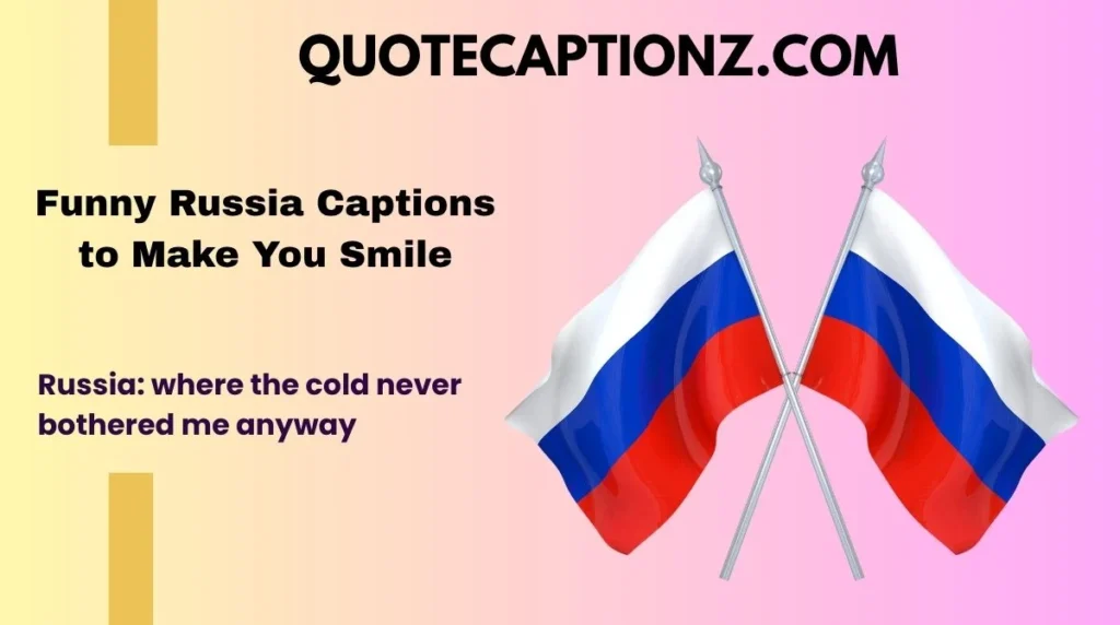 Funny Russia Captions to Make You Smile