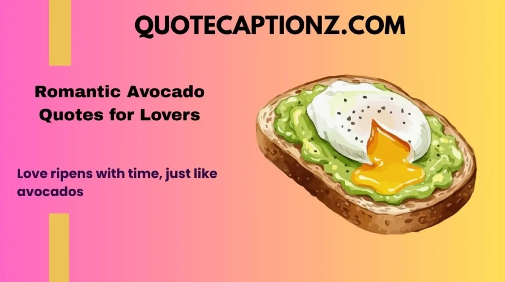 Romantic Avocado Quotes for Lovers