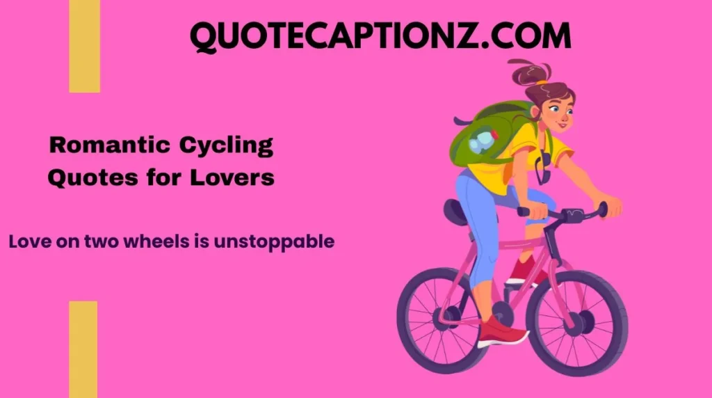 Romantic Cycling Quotes for Lovers