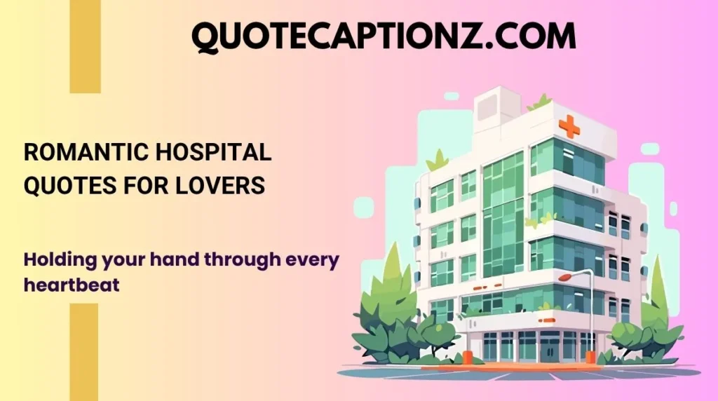 Romantic Hospital Quotes for Lovers