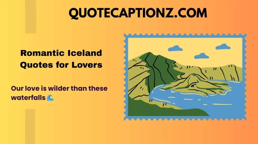 Romantic Iceland Quotes for Lovers