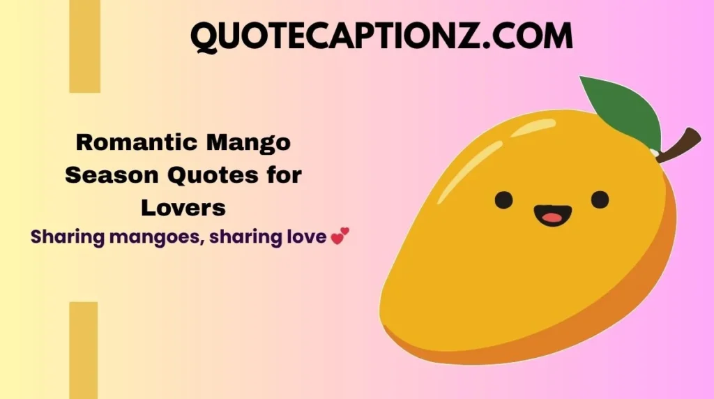 Romantic Mango Season Quotes for Lovers