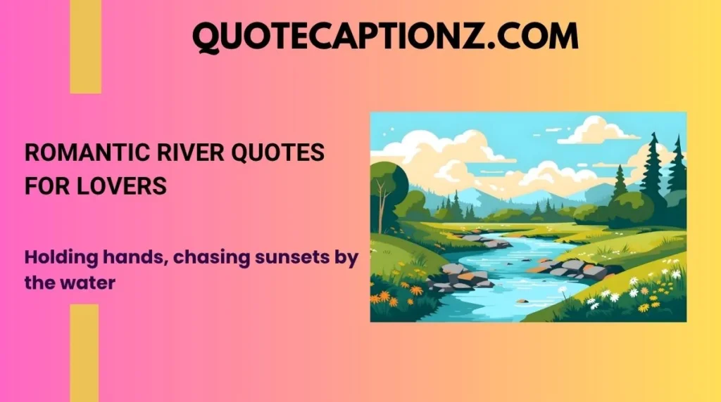 Romantic River Quotes for Lovers