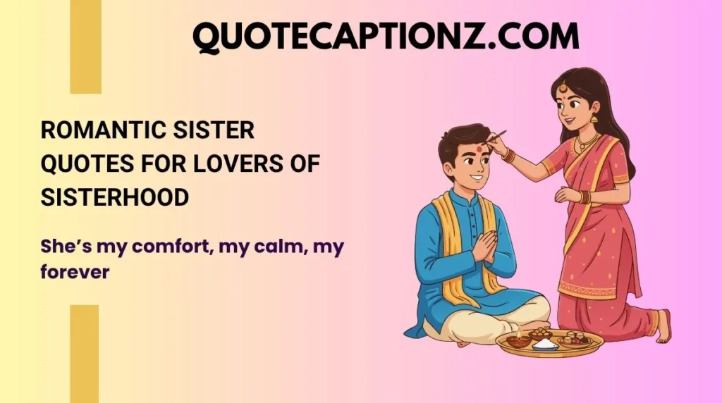 Romantic Sister Quotes for Lovers of Sisterhood