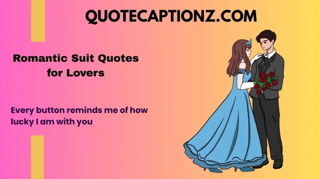 Romantic Suit Quotes for Lovers
