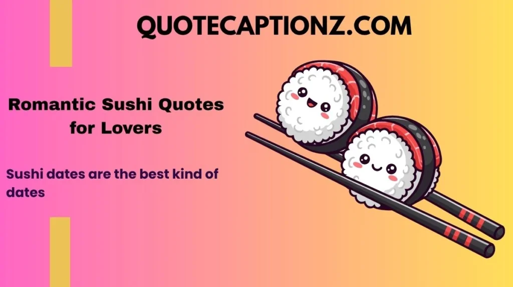 Romantic Sushi Quotes for Lovers