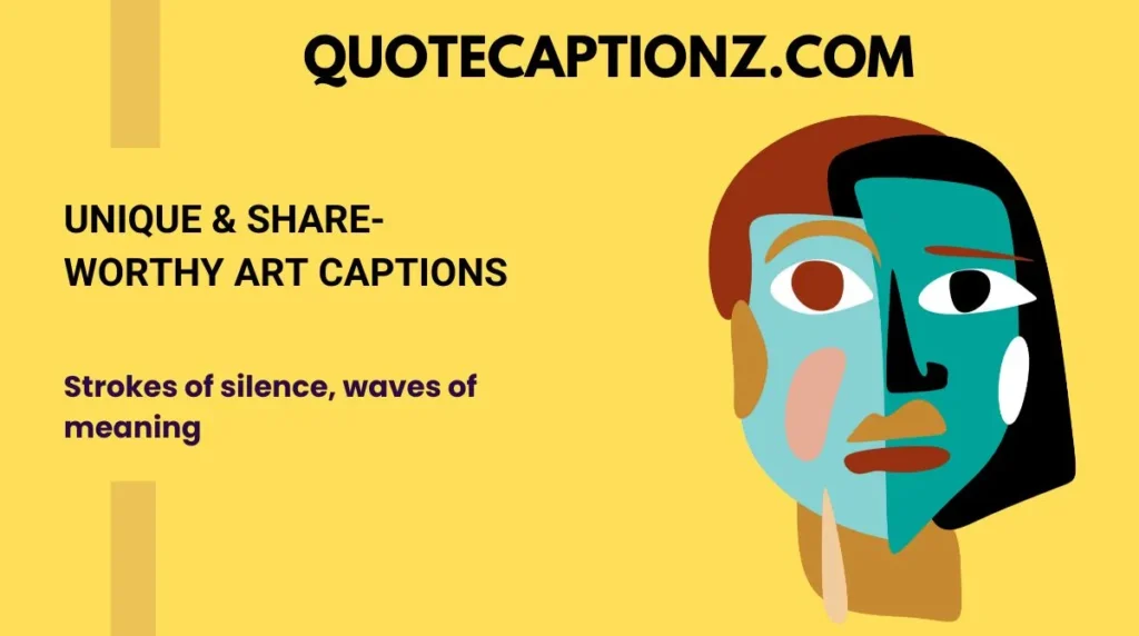 Unique & Share-Worthy Art Captions