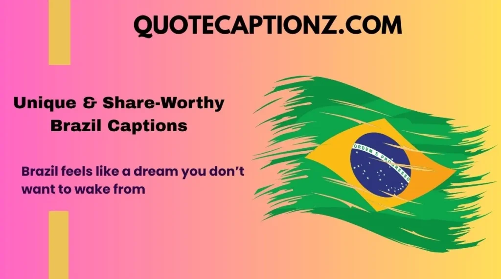 Unique & Share-Worthy Brazil Captions