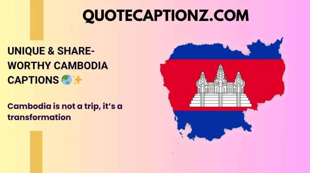 Unique & Share-Worthy Cambodia Captions 🌏✨