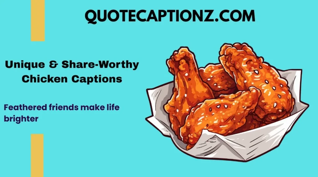 Unique & Share-Worthy Chicken Captions