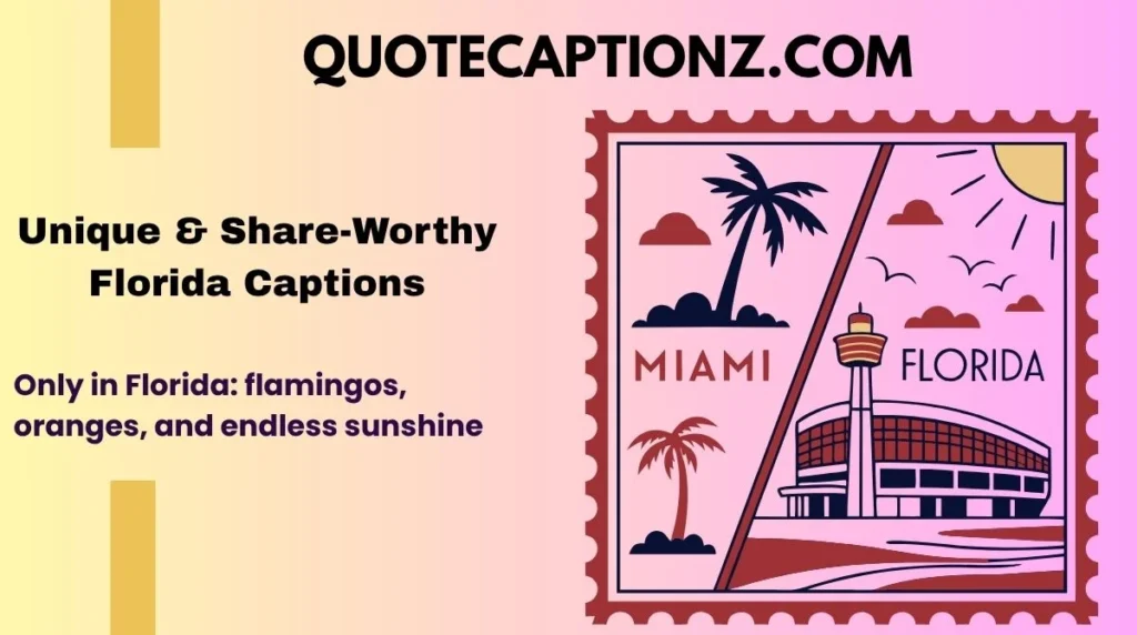Unique & Share-Worthy Florida Captions