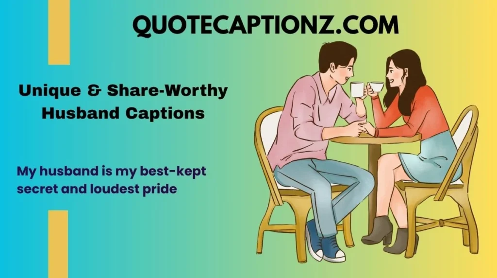 Unique & Share-Worthy Husband Captions
