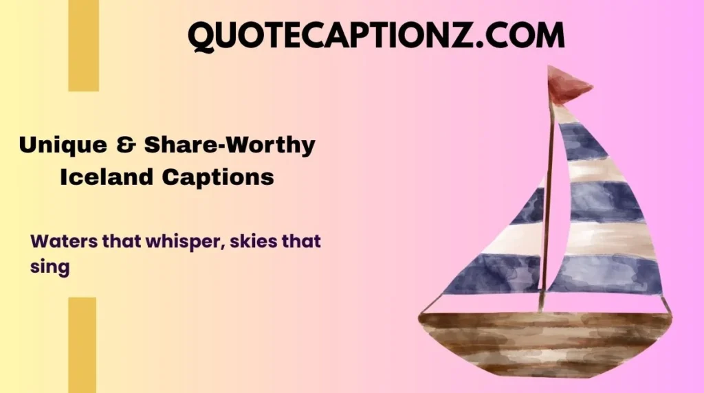 Unique & Share-Worthy Iceland Captions