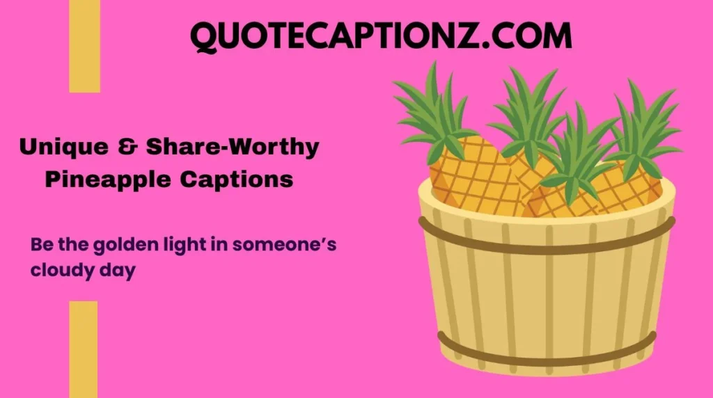Unique & Share-Worthy Pineapple Captions