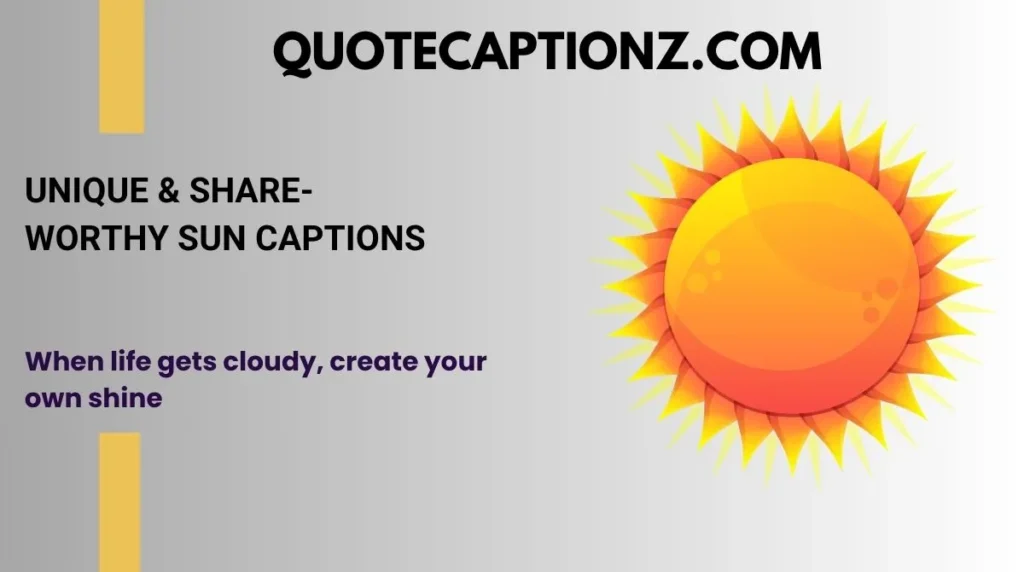Unique & Share-Worthy Sun Captions