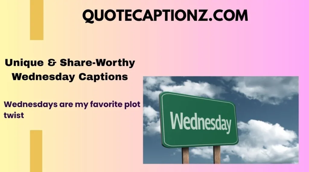 Unique & Share-Worthy Wednesday Captions