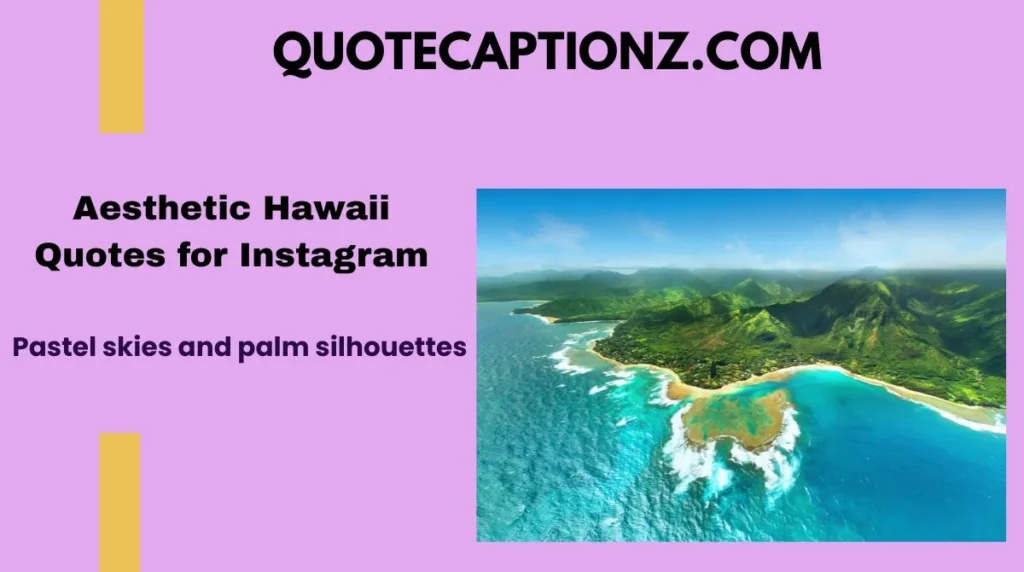 Aesthetic Hawaii Quotes for Instagram