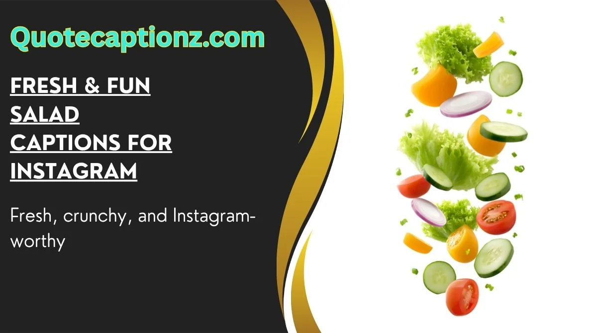 Fresh & Fun Salad Captions for Instagram